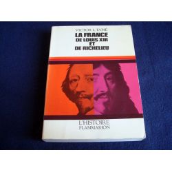 La France de Louis XIII et de Richelieu - Victor TAPIÉ - Collection l'Histoire - Éditions Flammarion - 1966