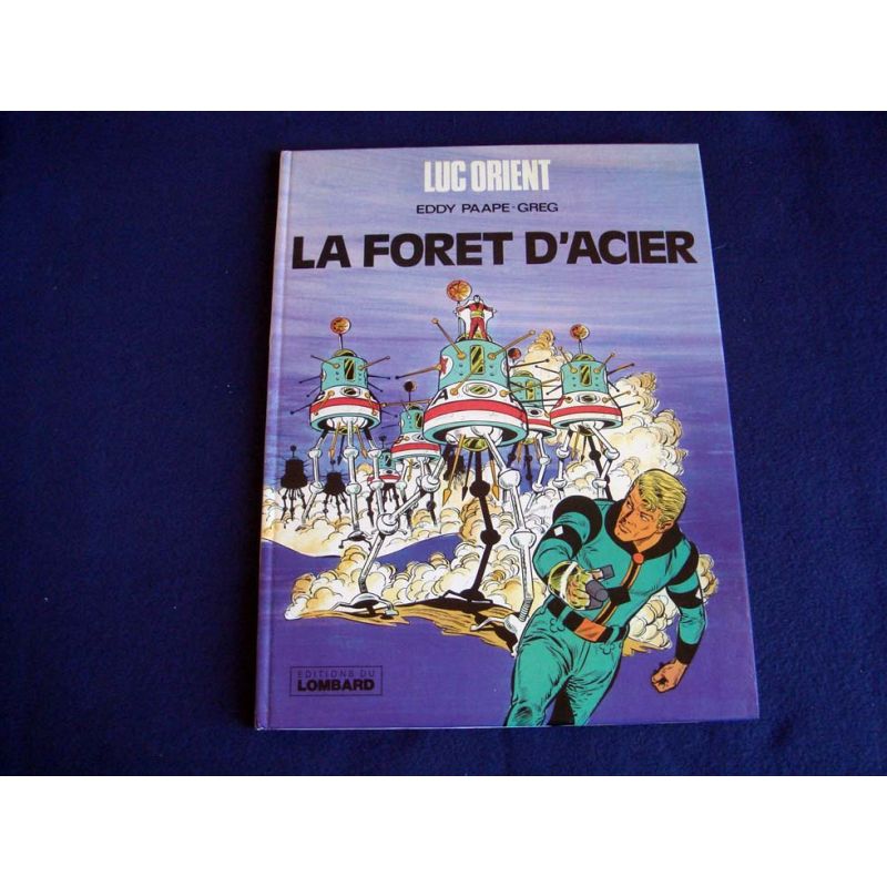 La Forêt d'Acier - Luc ORIENT - Éditions du Lombard - 1978