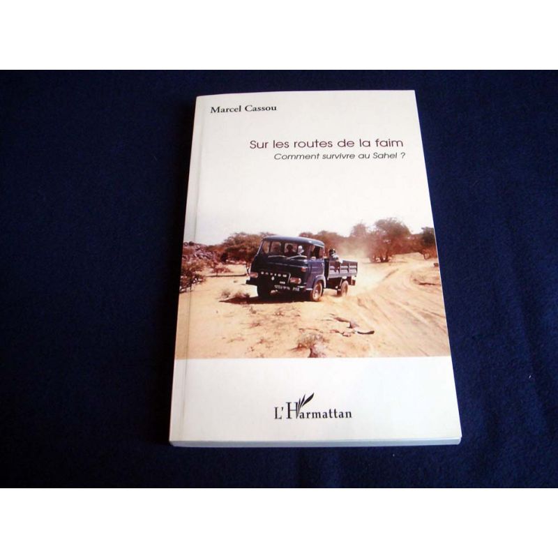 Sur les routes de la faim comment survivre au sahel [Paperback] Cassou, Marcel