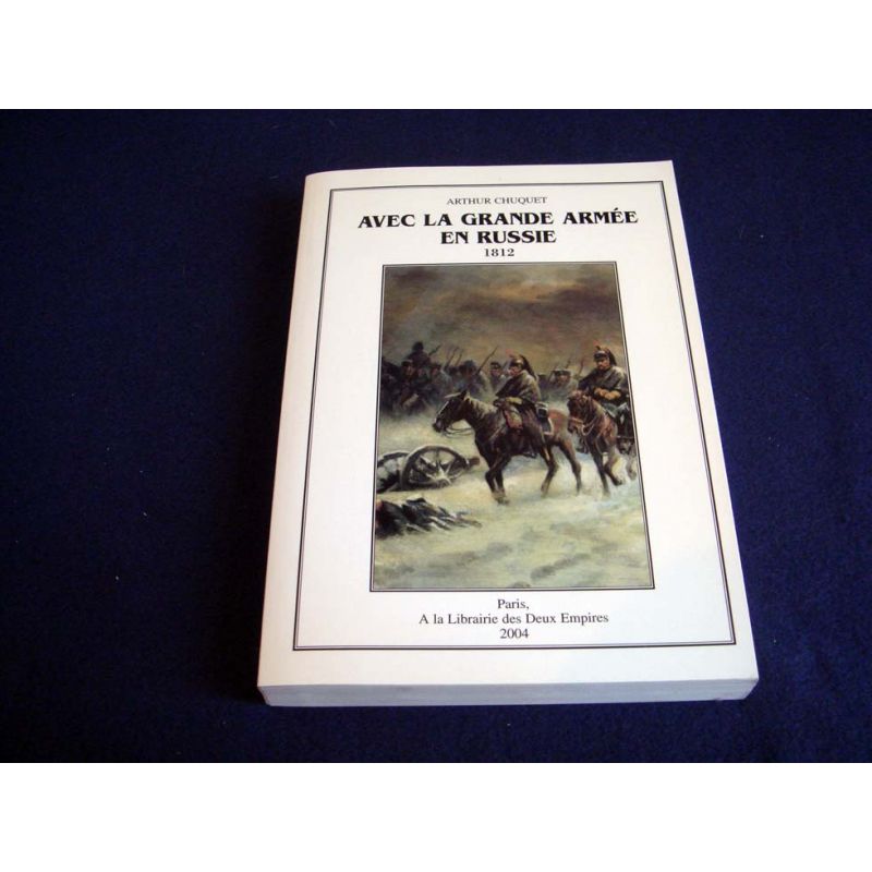 Avec la Grande armée en Russie : 1812 [Paperback] Chuquet, Arthur