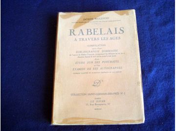 Rabelais à travers les âges, compilation suivie d'une bibliographie sommaire - BOULENGER Jacques