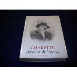 Charette, chevalier de légende - J.Rousseau- éditions Beauchesne