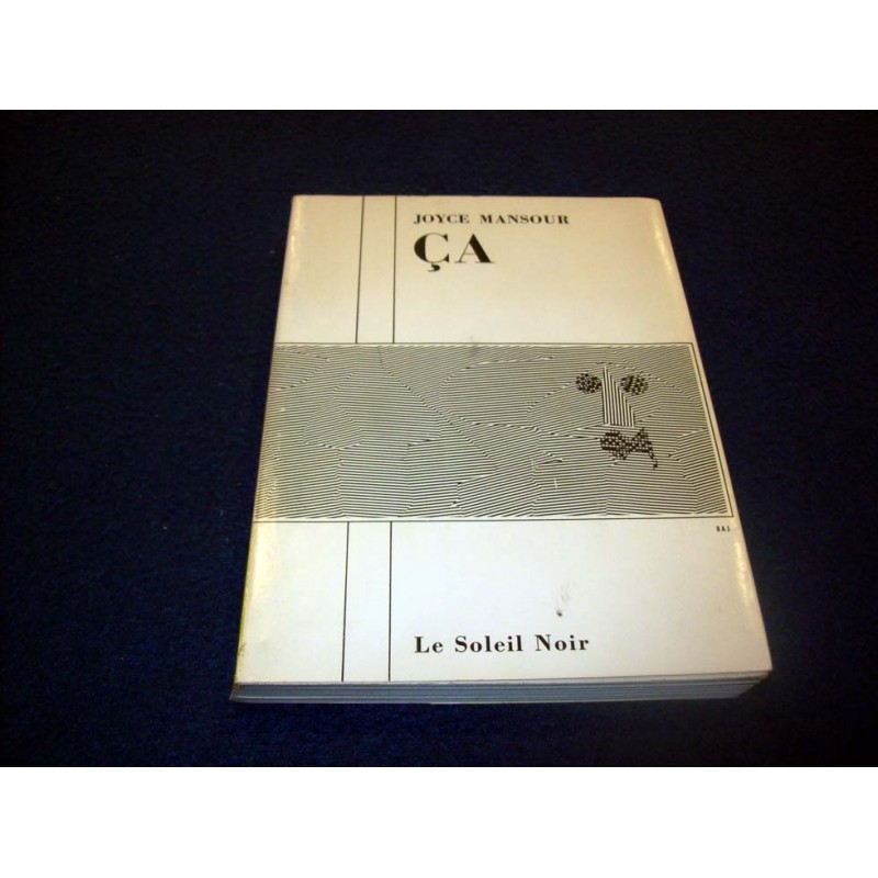 ça – Joyce Mansour - éditions du Soleil Noir - 1970