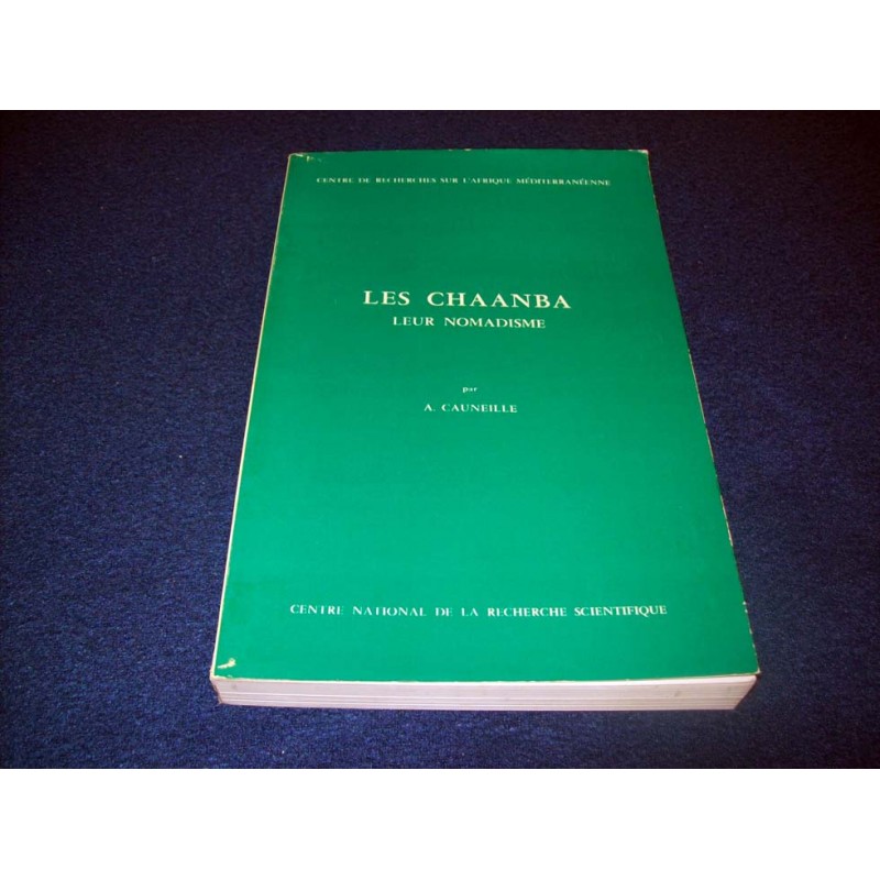 Les Chaanba (leur nomadisme) : évolution de la tribu durant l'administration française - A. Cauneille