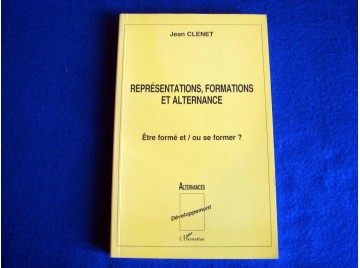 Représentations formations en alternance : être former ou se former - Clenet, Jean