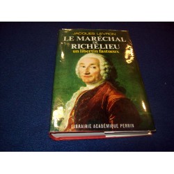 Un libertin fastueux. Le Maréchal de Richelieu -J.Levron - Perrin -