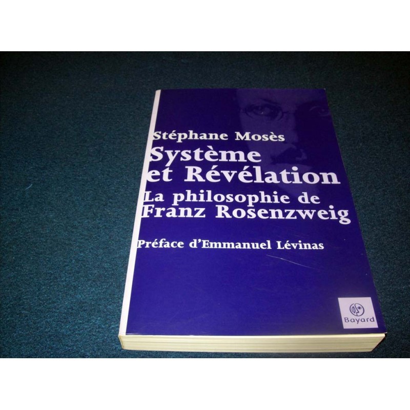 Système et Révélation : La Philosophie de Franz Rosenzweig - S.Mosès - Bayard