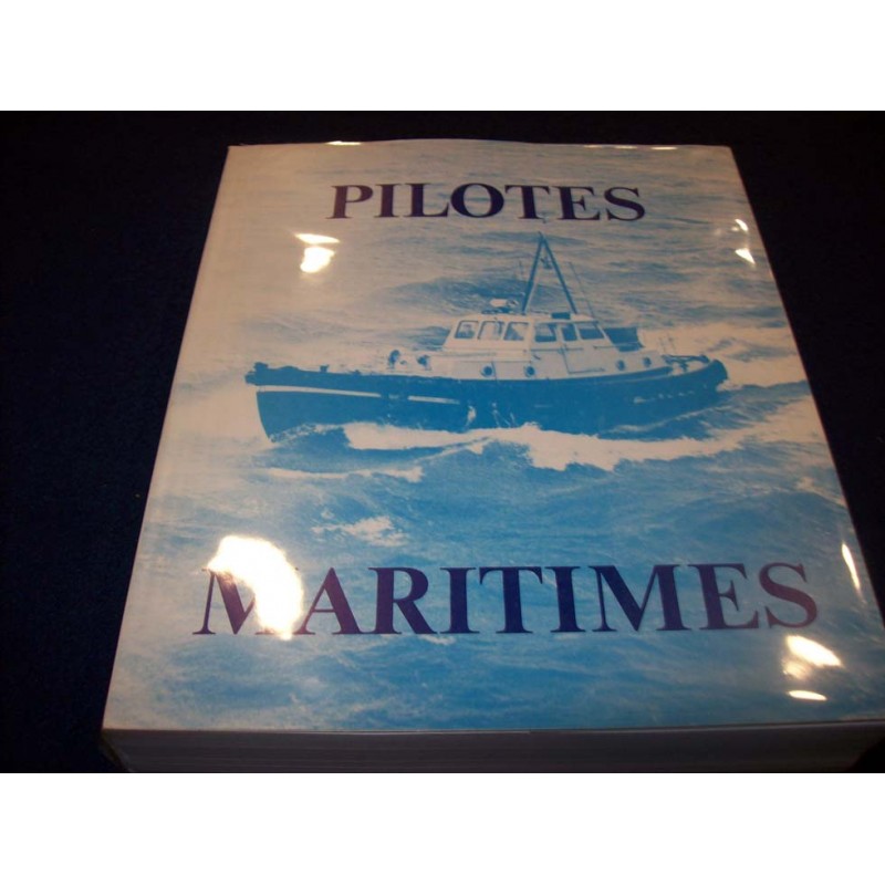 Pilotes maritimes : Histoire de trente-trois stations de pilotage de France et d'outre-mer - J.Messiaen