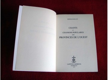 Chants et chansons populaires des provinces de l'Ouest  - Bujeaud, Jérôme - Éditions Laffitte - 1975
