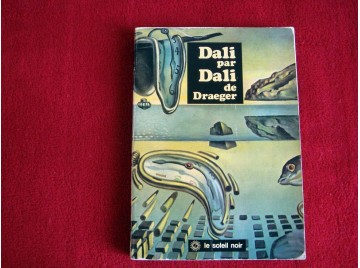 Dali par Dali de Draeger - Editions "Le soleil noir" - 1974